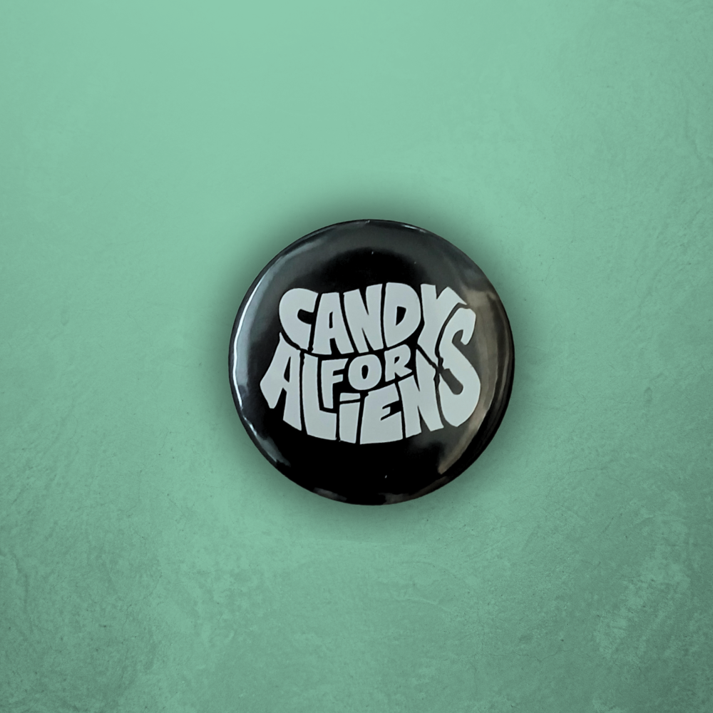 Candy for Aliens Pin Badge