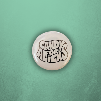 Candy for Aliens Pin Badge